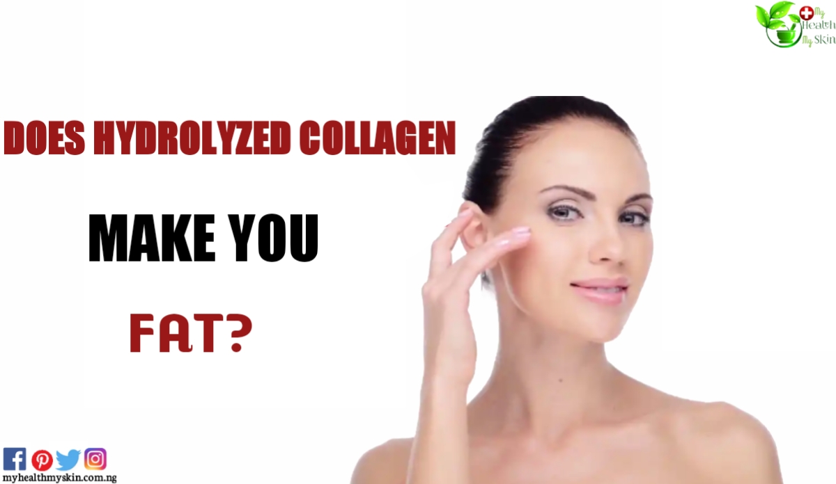 Does Hydrolyzed Collagen make you fat0A