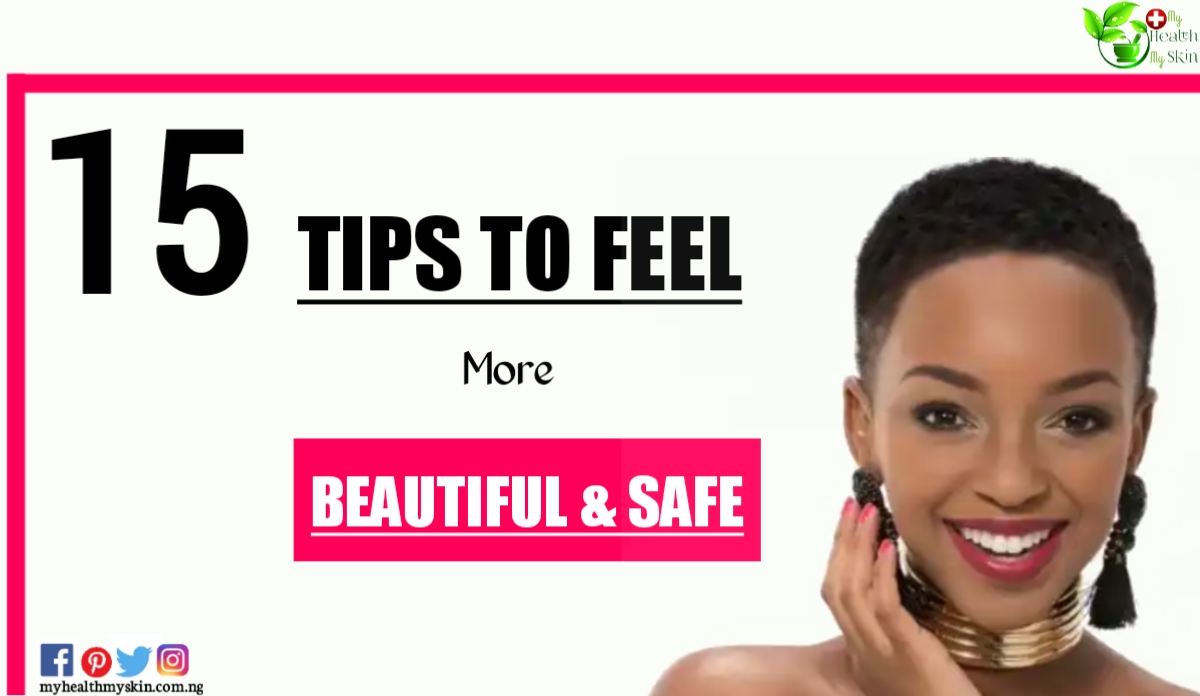 Tips to feel more Beautiful and safe