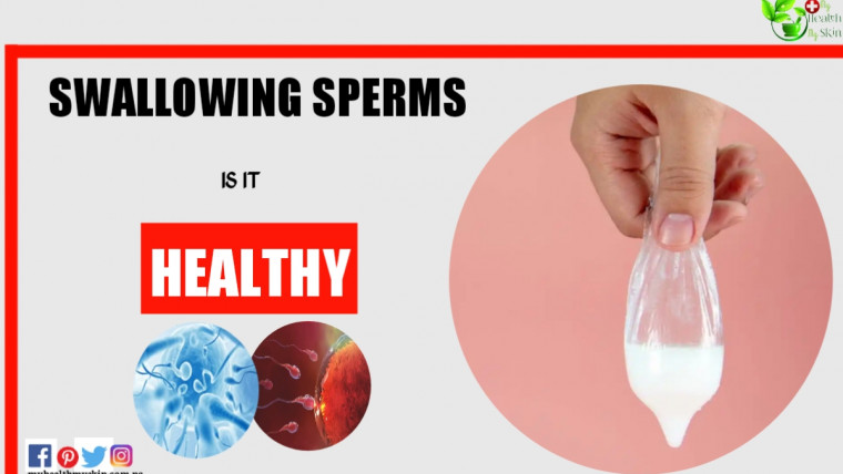 Swallowing sperms is it healthy