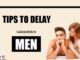 8 Tips To Delay Ejaculation in Men