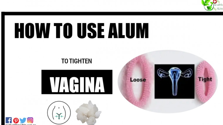 How To Use Alum To Tighten Vagina0A