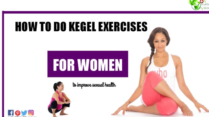 How to do Kegel Exercises for Women to Improve Sexual Health (Pelvic Floor Muscle)
