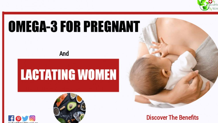 Omega-3 For Pregnant And Lactating Women: Discover The Benefits