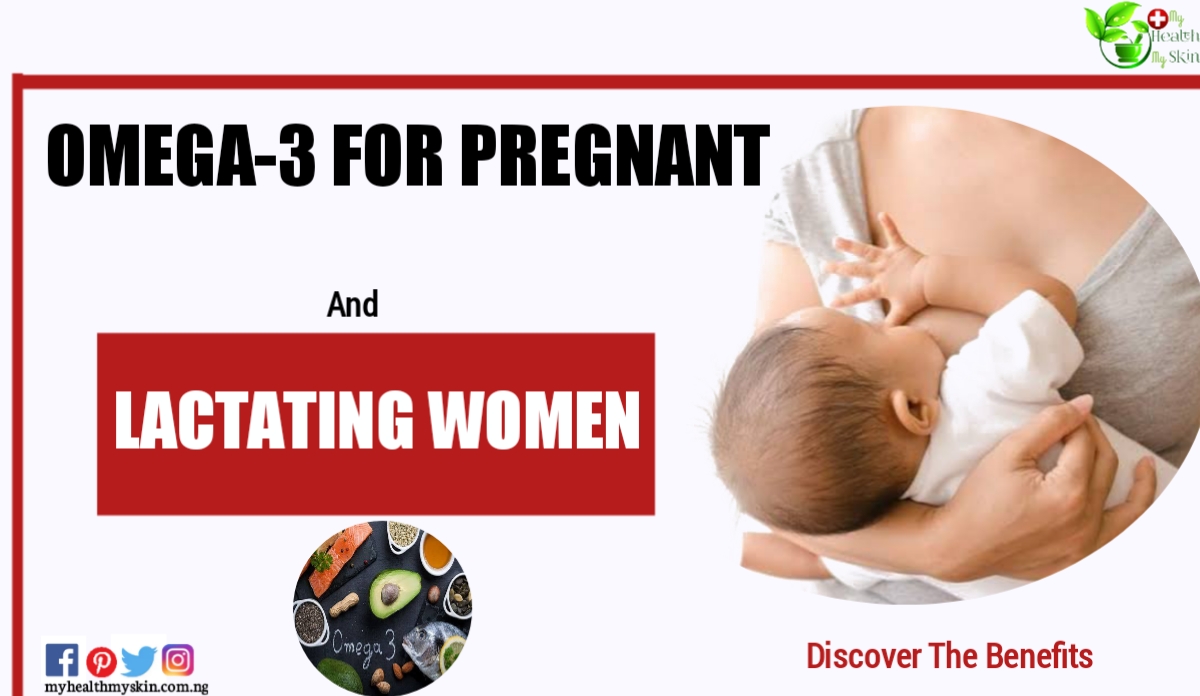 Omega-3 For Pregnant And Lactating Women: Discover The Benefits