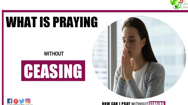 What Is Praying Without Ceasing How Can I Pray Without Ceasing