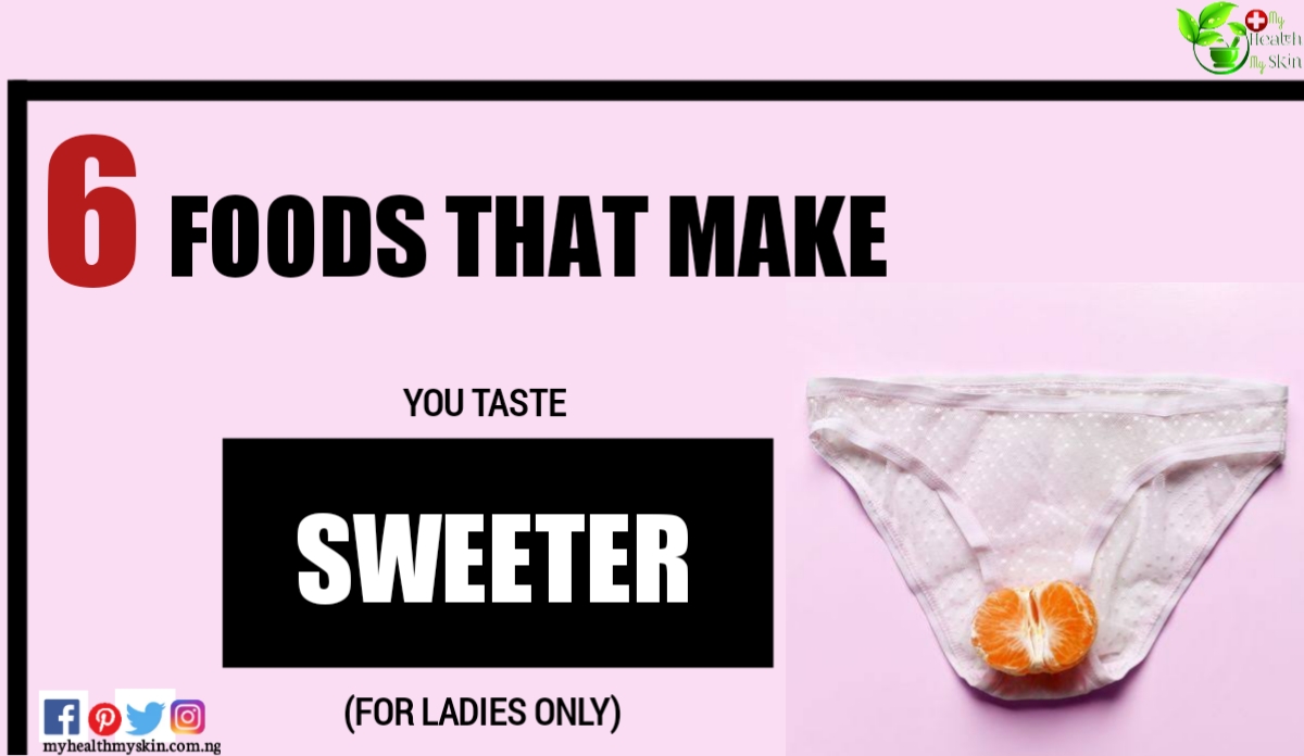 6 Foods That Make You Taste Sweeter FOR LADIES ONLY0A