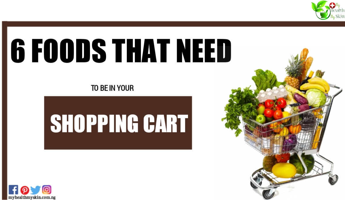 6 Foods That Need To Be In Your Shopping Cart
