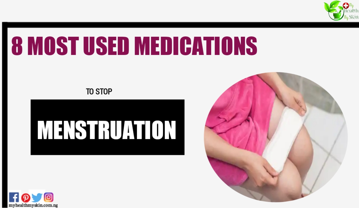 8 Most Used Medications To Stop Menstruation