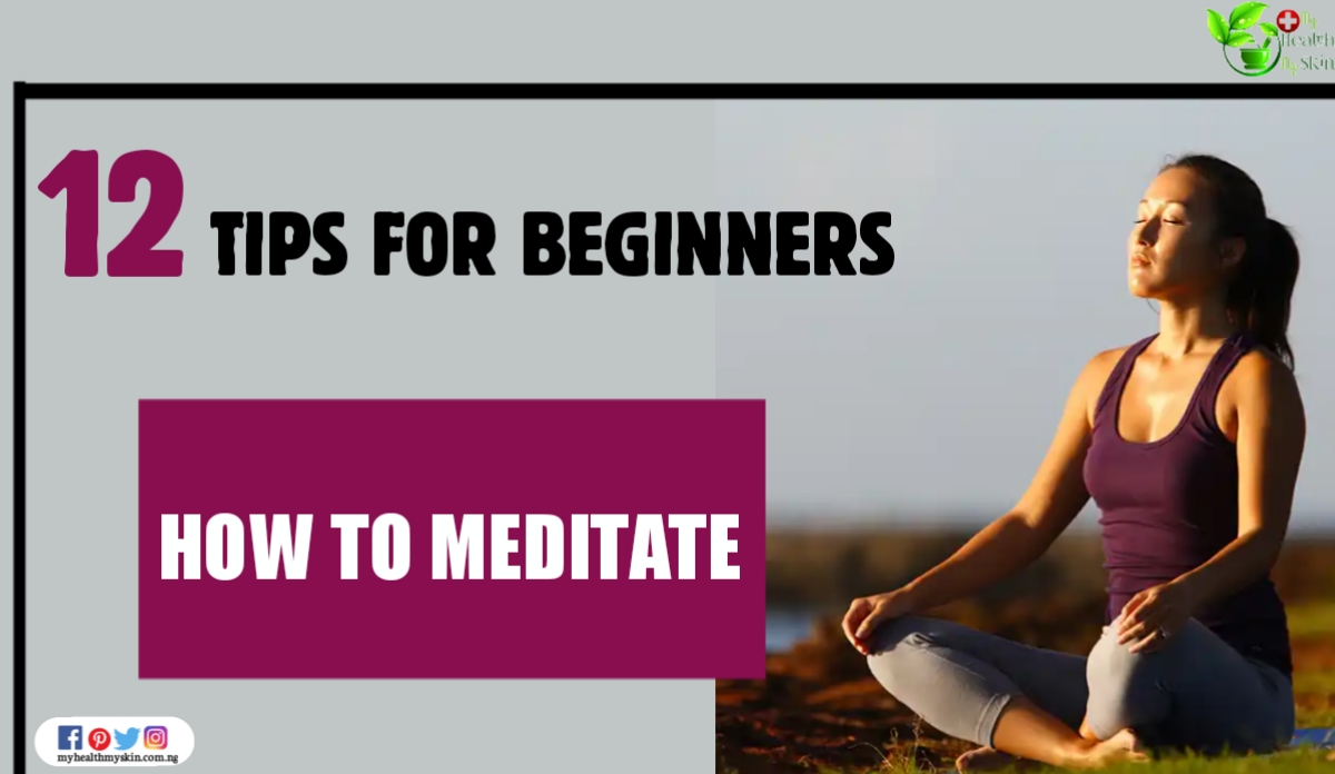 How to Meditate 12 Tips for Beginners