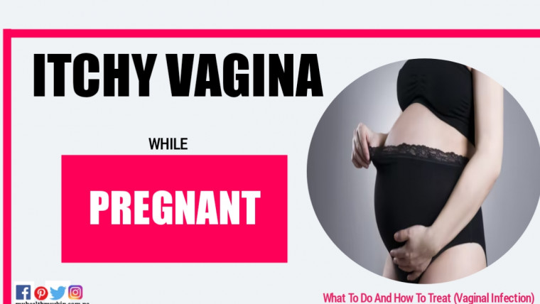 Itchy Vagina While Pregnant? What to do and How to Treat (Vaginal Infection)