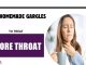 9 Homemade Gargles to Treat Sore Throat