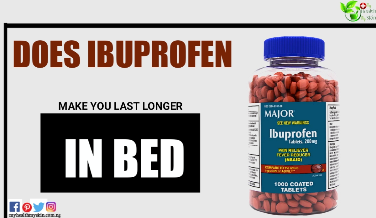 Does Ibuprofen Make You Last Longer In Bed?