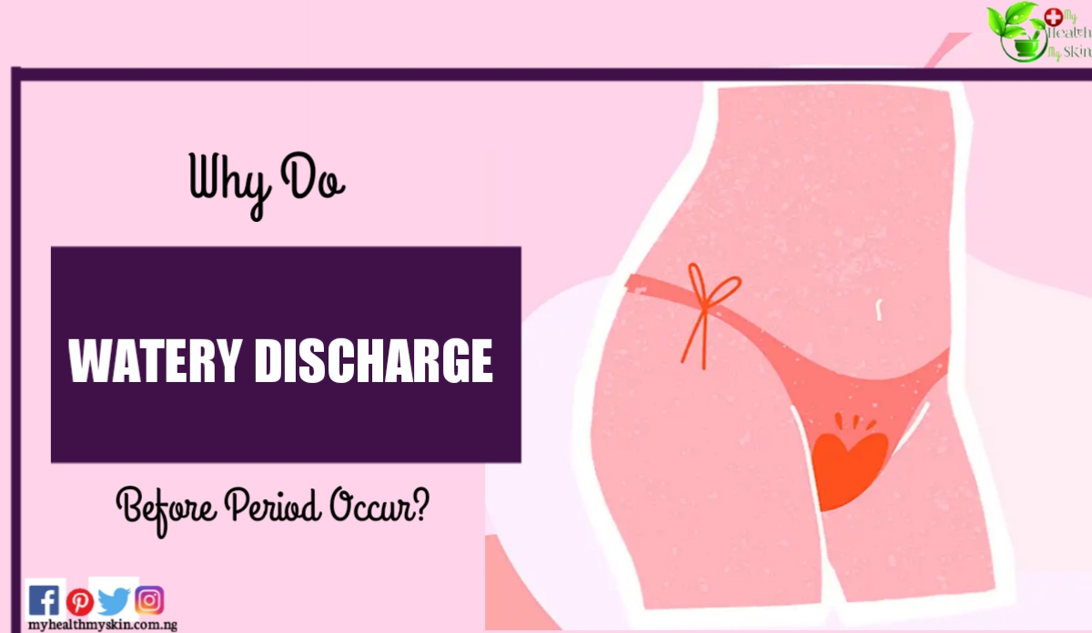 Why Do Watery Discharge Before Period Occur?