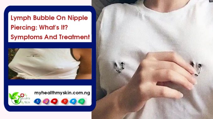 lymph-bubble-on-nipple-piercing-whats-it-symptoms-and-treatment