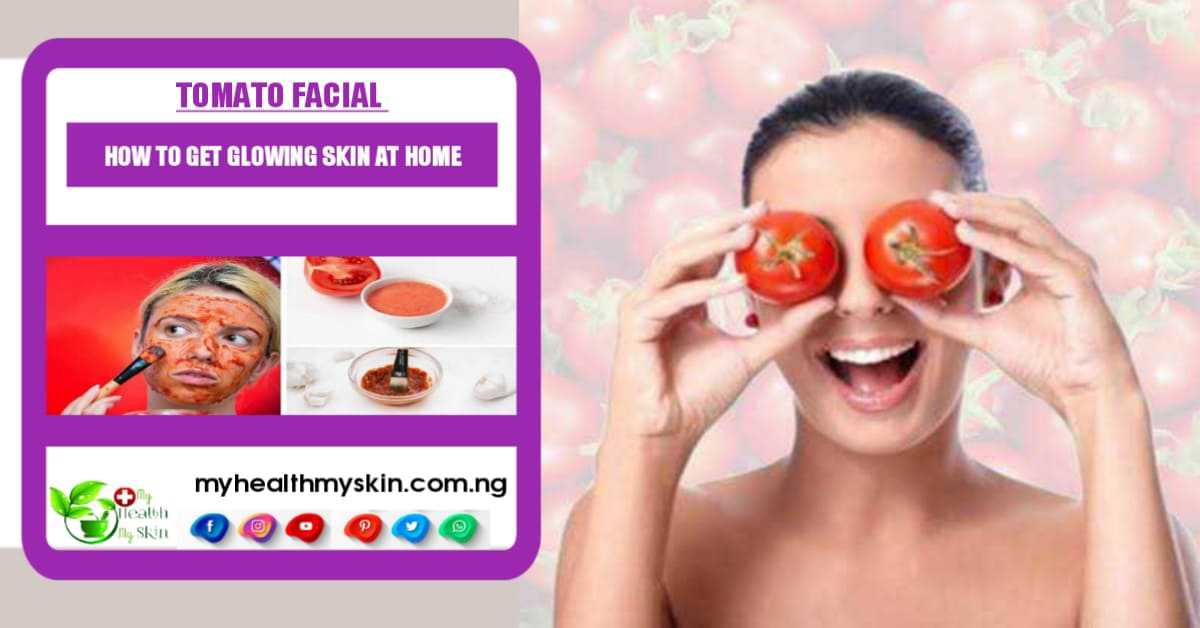 How To Do Tomato Facial To Get Glowing Skin Step By Step