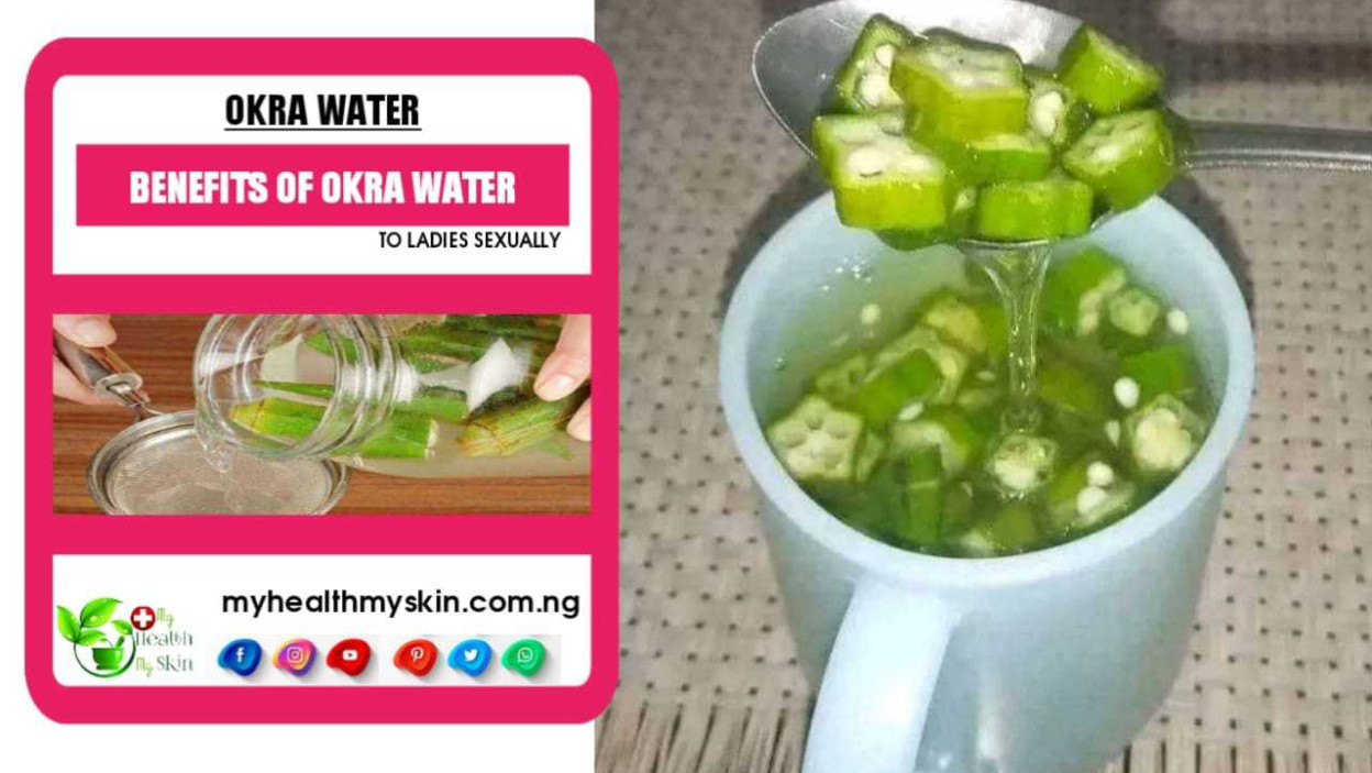 Benefits Of Okra Water To Ladies Sexually