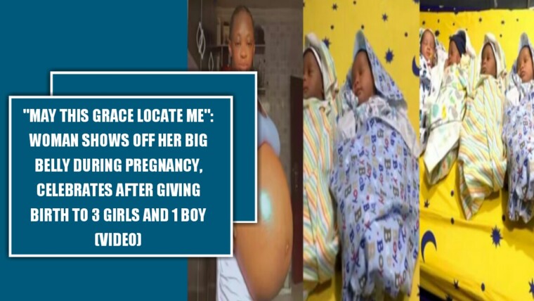 "May This Grace Locate Me": Woman Shows Off Her Big Belly During Pregnancy, Celebrates After Giving Birth to 3 Girls And 1 Boy (Video)