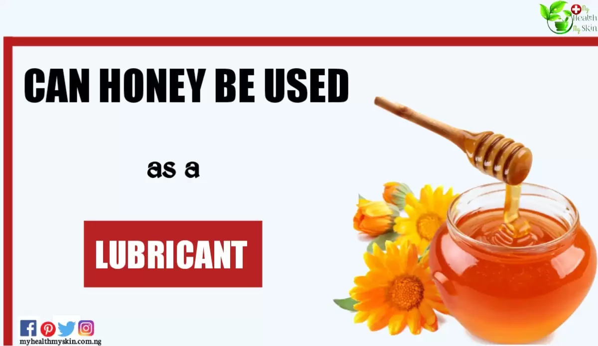 Can honey be used as a Lubricant?