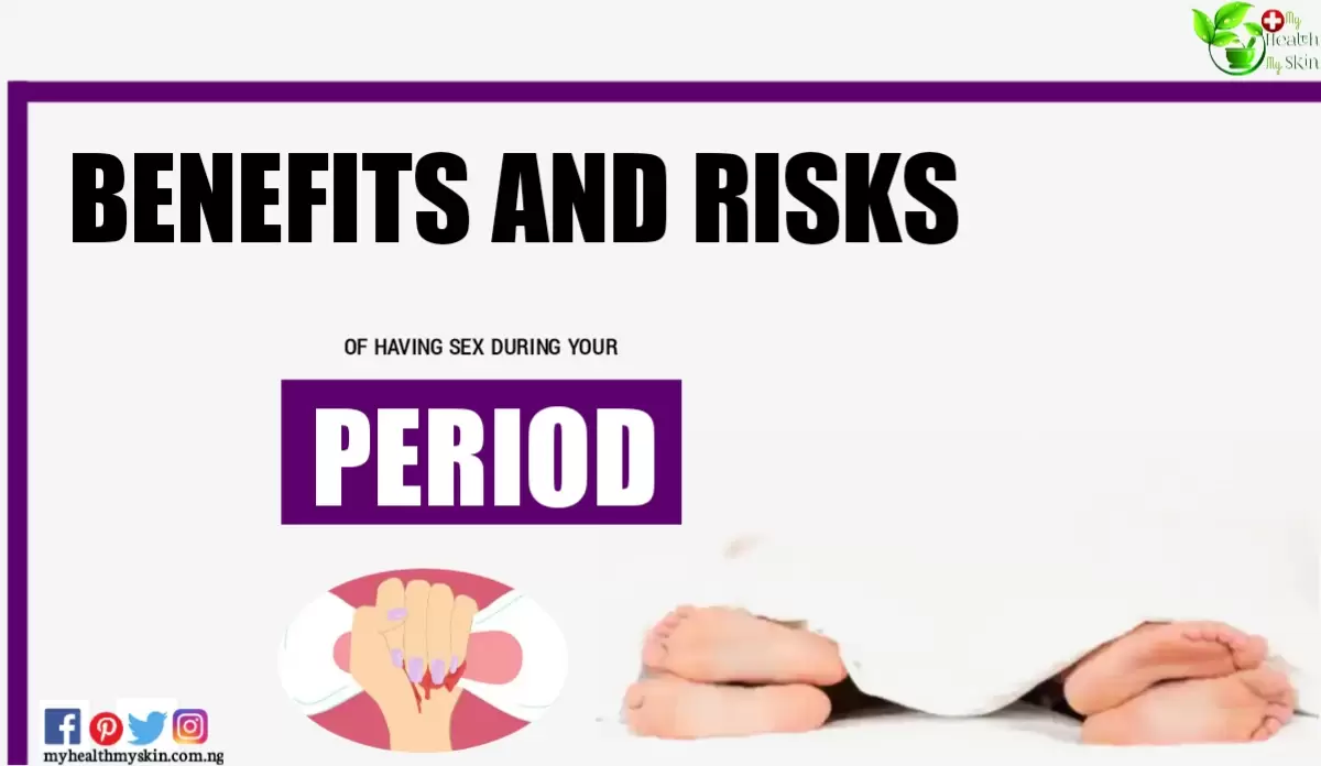 Benefits And Risks Of Having Sex During Your Period