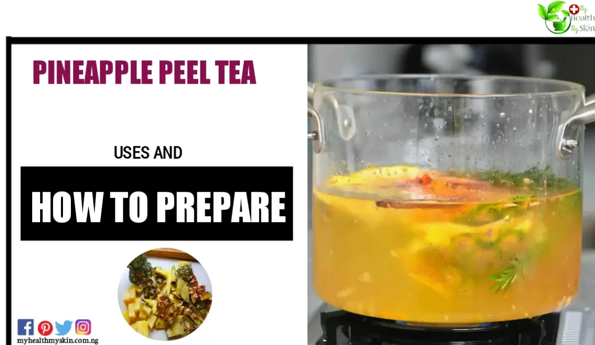 Pineapple Peel Tea Uses And How To Prepare