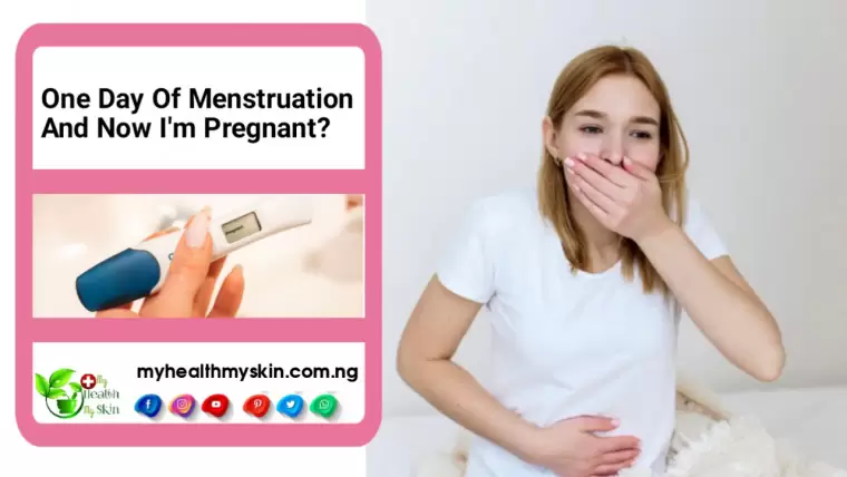 One Day Of Menstruation And Now I'm Pregnant?