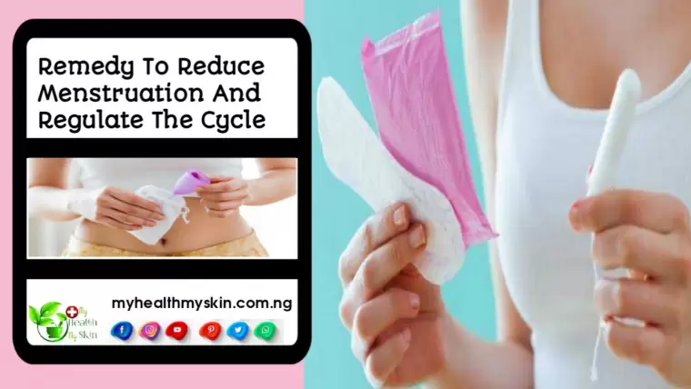 Remedy To Reduce Menstruation And Regulate The Cycle