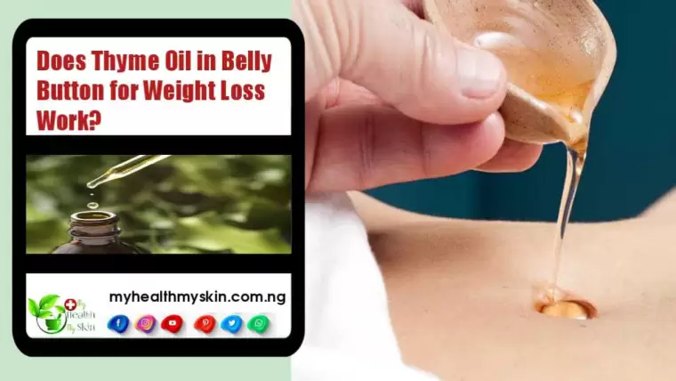 Fact Check Does Thyme Oil in Belly Button for Weight Loss Work